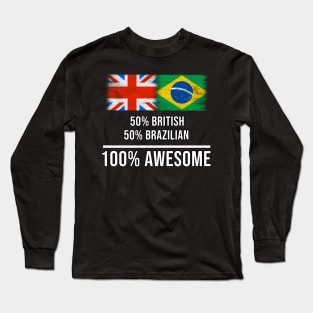 50% British 50% Brazilian 100% Awesome - Gift for Brazilian Heritage From Brazil Long Sleeve T-Shirt